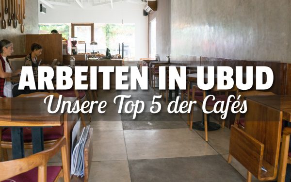 Die 5 besten Cafés zum Arbeiten in Ubud