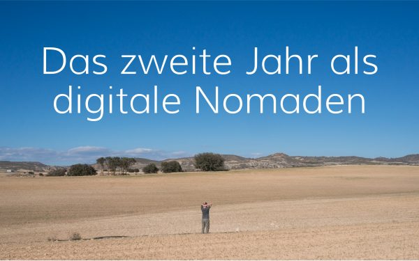 Unser zweites Jahr als digitale Nomaden
